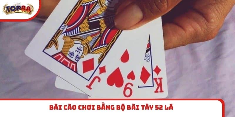 Bài Cào chơi bằng bộ bài Tây 52 lá