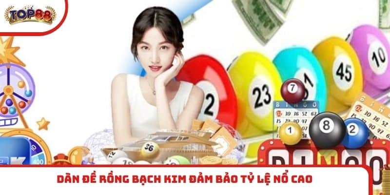 Dàn đề rồng bạch kim đảm bảo tỷ lệ nổ cao