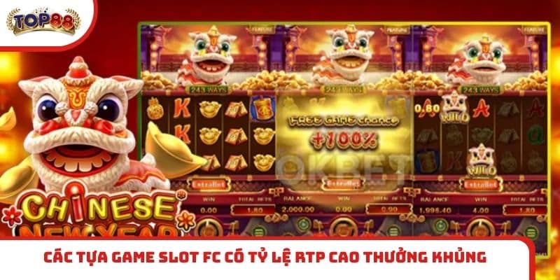 Các tựa game slot FC có tỷ lệ RTP cao thưởng khủng