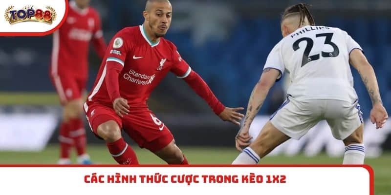 Các hình thức cược trong kèo 1x2