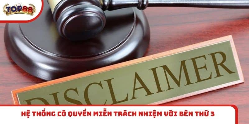 Hệ thống có quyền miễn trách nhiệm với bên thứ 3