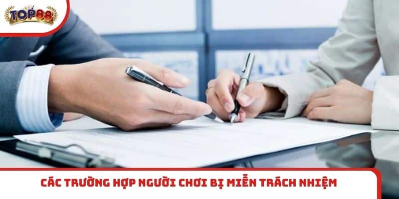 Các trường hợp người chơi bị miễn trách nhiệm