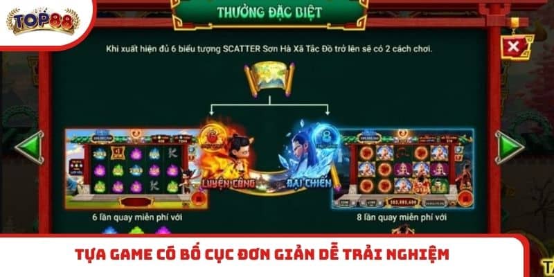 Tựa game có bố cục đơn giản dễ trải nghiệm