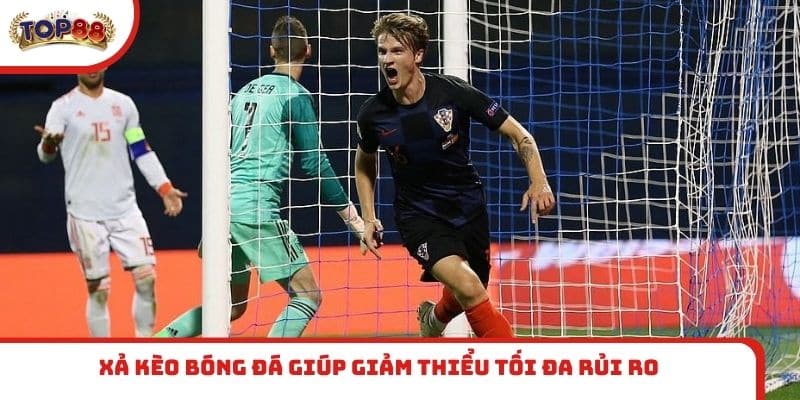 Xả kèo bóng đá giúp giảm thiểu tối đa rủi ro