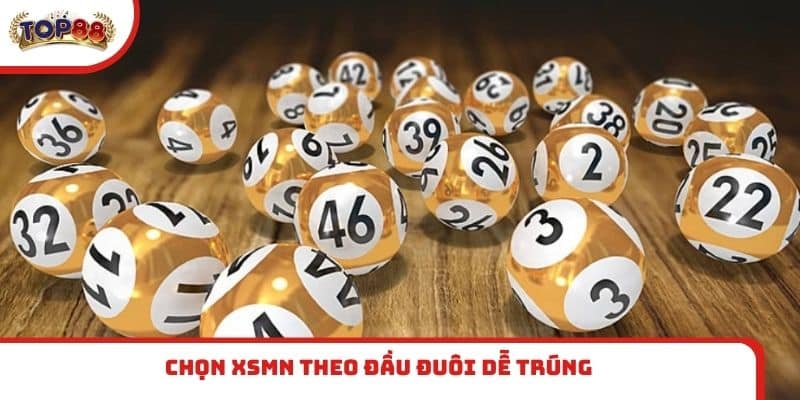 Chọn XSMN theo đầu đuôi dễ trúng